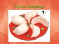 Chinese Dumplings. Chinese boiled dumplings are not only delicious to eat but also easy to make.
