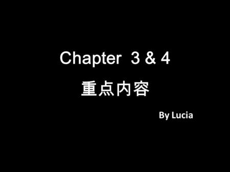 Chapter 3 & 4 重点内容 By Lucia. 朋友见面 How‘re you doing? （语气较随便） What‘s happening? （强调“发生什么事情了?”） How's everything going? How did it go today? (今天怎么样?) What's.
