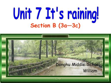Section B (3a—3c) Donghu Middle School William. drinking orange juice sitting by the pool climbing the mountains skating listening to music making a snowman.