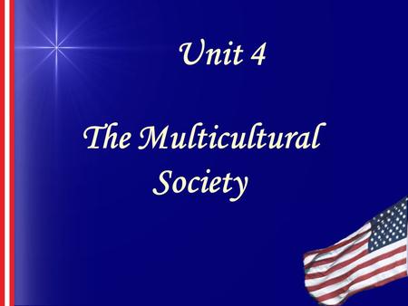 Unit 4 The Multicultural Society. 1.Leading-inLeading-in 2.Text AnalysisText Analysis 3.Language PointsLanguage Points 4.Presentation and ExercisesPresentation.