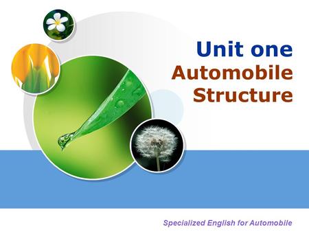 Specialized English for Automobile Unit one Automobile Structure.