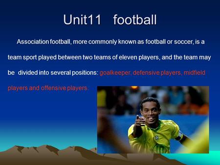 Unit11 football Association football, more commonly known as football or soccer, is a team sport played between two teams of eleven players, and the team.