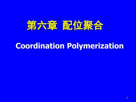 Coordination Polymerization
