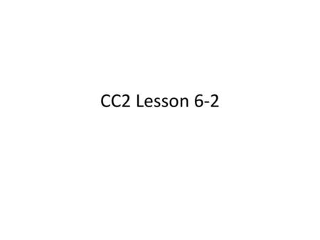 CC2 Lesson 6-2.