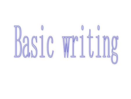Basic writing.