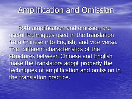 Amplification and Omission