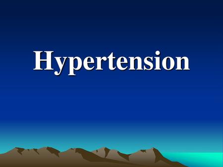 Hypertension.