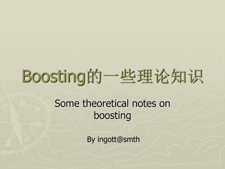 Some theoretical notes on boosting