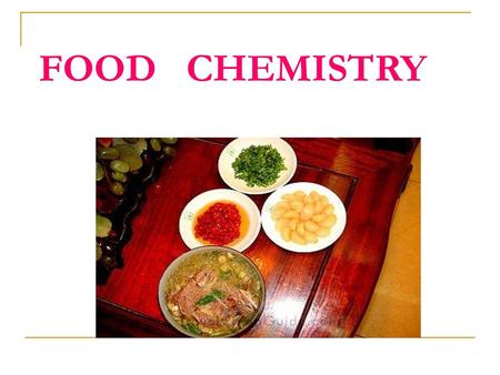 FOOD CHEMISTRY.