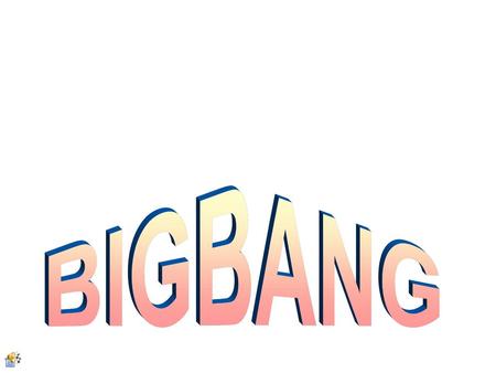 BIGBANG.