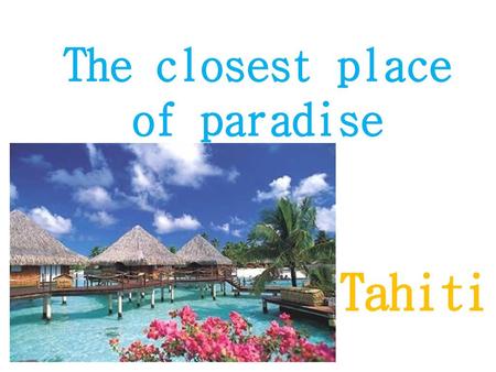 The closest place of paradise