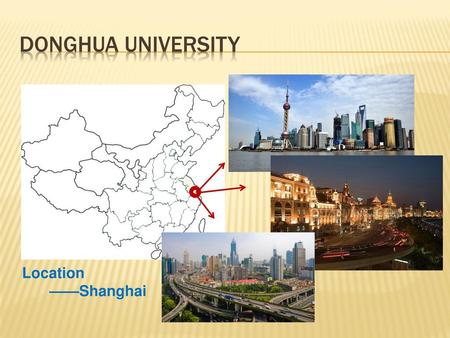 Donghua University Location ——Shanghai.