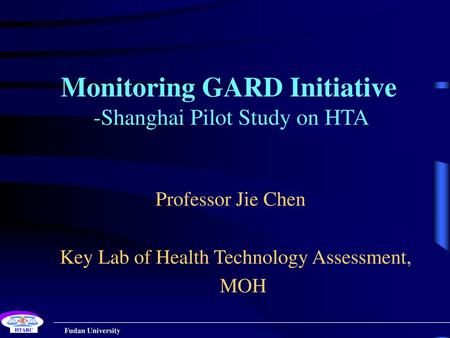 Monitoring GARD Initiative -Shanghai Pilot Study on HTA
