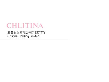 Chlitina Holding Limited Group Introduction