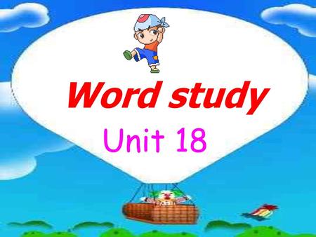 Unit 18 Word study.