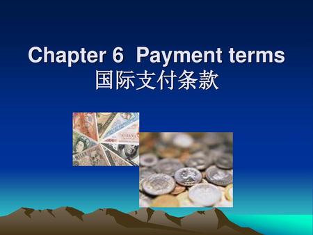 Chapter 6 Payment terms 国际支付条款