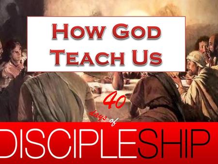 How God Teach Us 40 days of.