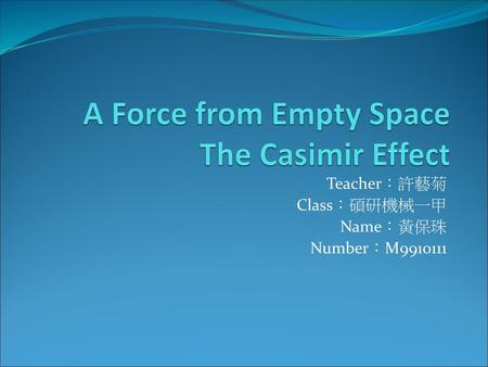 A Force from Empty Space The Casimir Effect