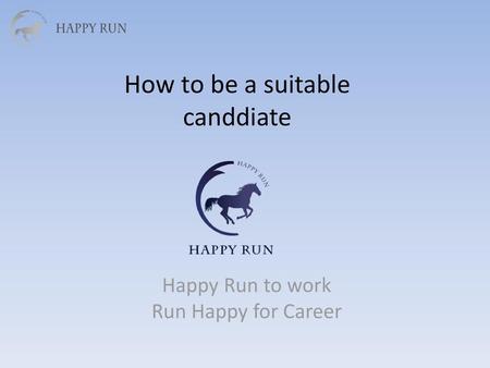 How to be a suitable canddiate
