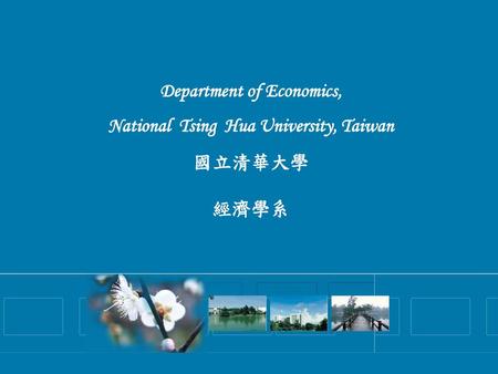 Department of Economics, National Tsing Hua University, Taiwan
