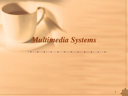 Multimedia Systems.