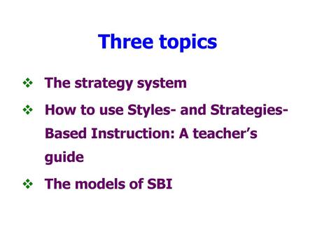 Three topics The strategy system