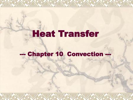 --- Chapter 10 Convection ---