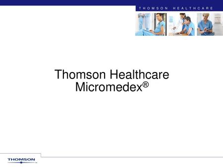 Thomson Healthcare Micromedex®
