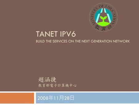 TANET IPV6 BUILD THE SERVICES ON THE NEXT GENERATION NETWORK
