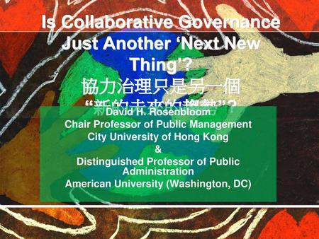 Is Collaborative Governance Just Another ‘Next New Thing’