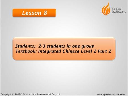 Lesson 8 Students: 2-3 students in one group
