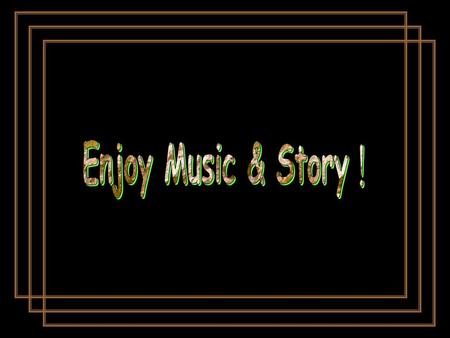 Enjoy Music & Story！.