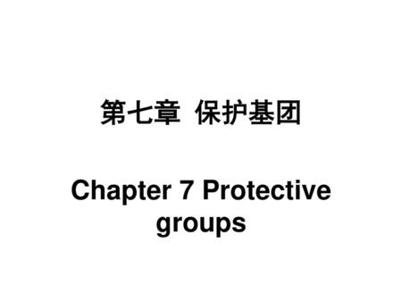 Chapter 7 Protective groups