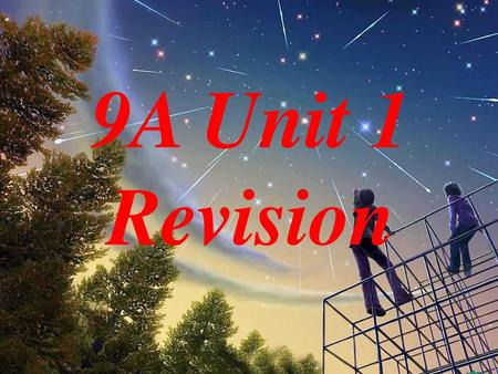 9A Unit 1 Revision.