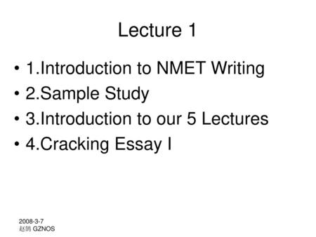 Lecture 1 1.Introduction to NMET Writing 2.Sample Study