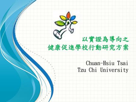 Chuan-Hsiu Tsai Tzu Chi University