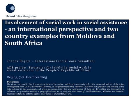 Involvement of social work in social assistance - an international perspective and two country examples from Moldova and South Africa Joanna Rogers –