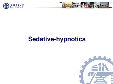 Sedative-hypnotics.