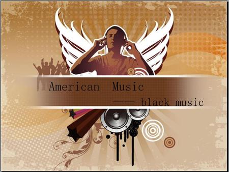 American Music —— black music