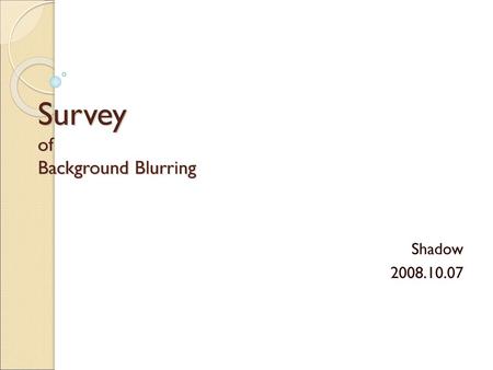 Survey of Background Blurring