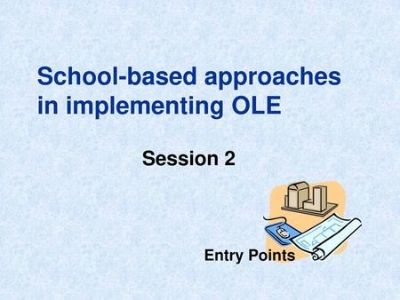School-based approaches in implementing OLE
