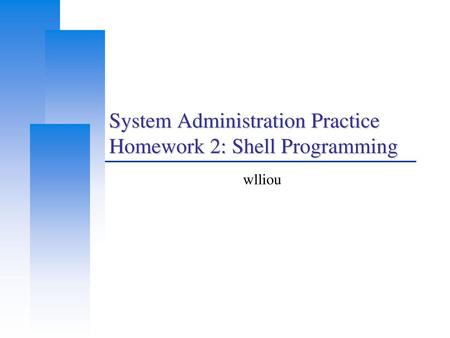 System Administration Practice Homework 2: Shell Programming
