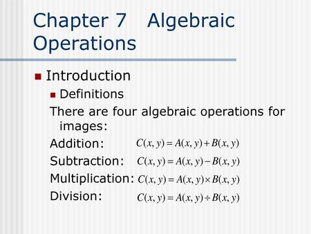 Chapter 7 Algebraic Operations