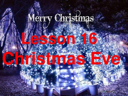 Lesson 16 Christmas Eve.