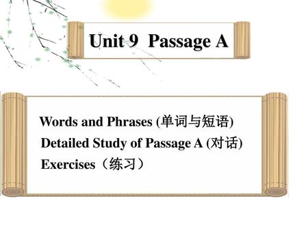 Unit 9 Passage A Detailed Study of Passage A (对话) Exercises（练习）