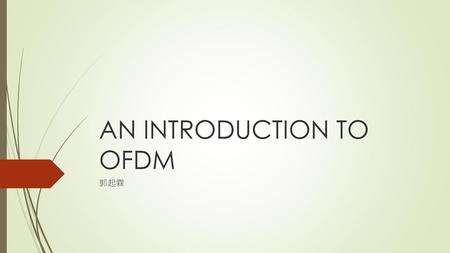 AN INTRODUCTION TO OFDM
