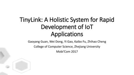 TinyLink: A Holistic System for Rapid Development of IoT Applications