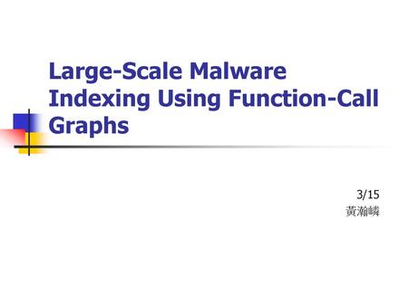 Large-Scale Malware Indexing Using Function-Call Graphs
