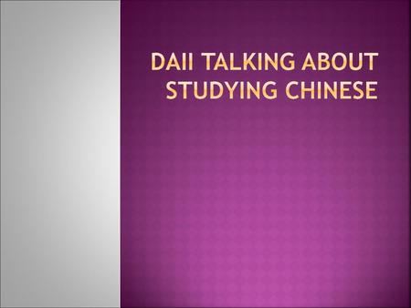 DAII Talking about studying Chinese