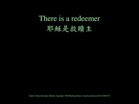 There is a redeemer 耶穌是救贖主